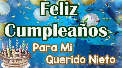 feliz cumpleaños a mi nietecito|feliz cumpleaños nieto querido.